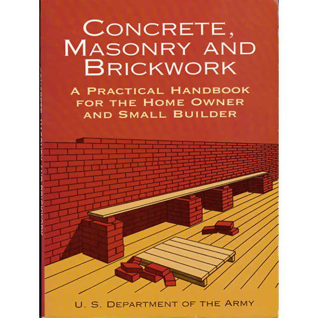 Concrete, Masonry and Brickwork: A Practical Handbook for the Home Owner and Small Builder ONLY 3 LEFT!