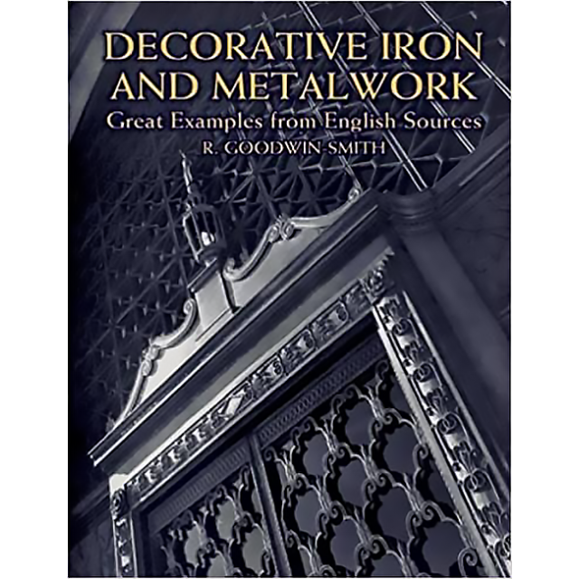 Decorative Iron and Metalwork: Great Examples from English Sources (Dover Jewelry and Metalwork) by