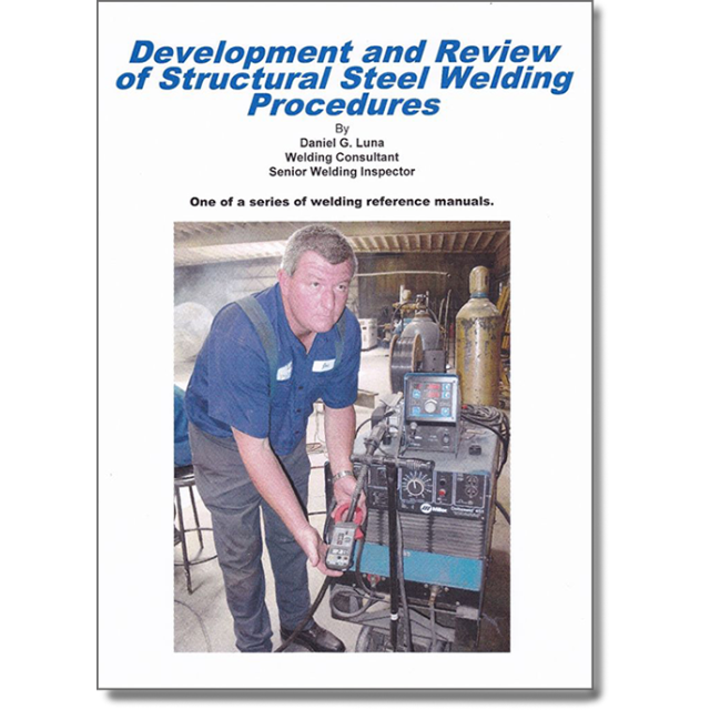Development and Review of Structural Steel Welding Procedures by Daniel G. Luna