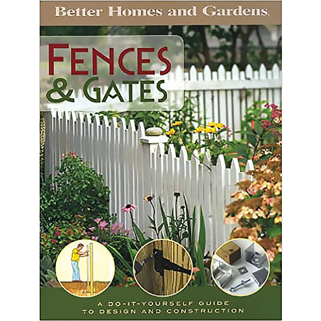 Fences &amp; Gates (Better Homes &amp; Gardens)