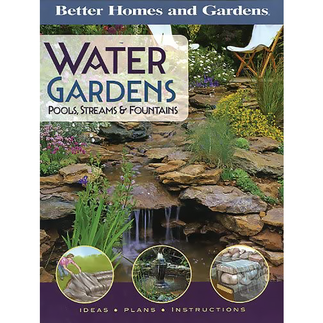 Better Homes and Gardens Water Gardens: Pools, Streams and Fountains (Better Homes &amp; Gardens Gardeni