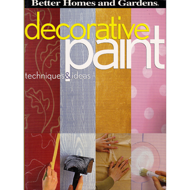 Decorative Paint Techniques and Ideas (Better Homes &amp; Gardens Decorating) by Better Homes &amp; Gardens