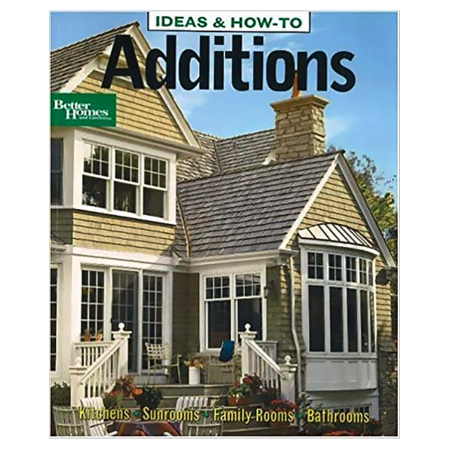 Ideas and How-To: Additions (Better Homes & Gardens Decorating) by Better Homes and Gardens and Paul