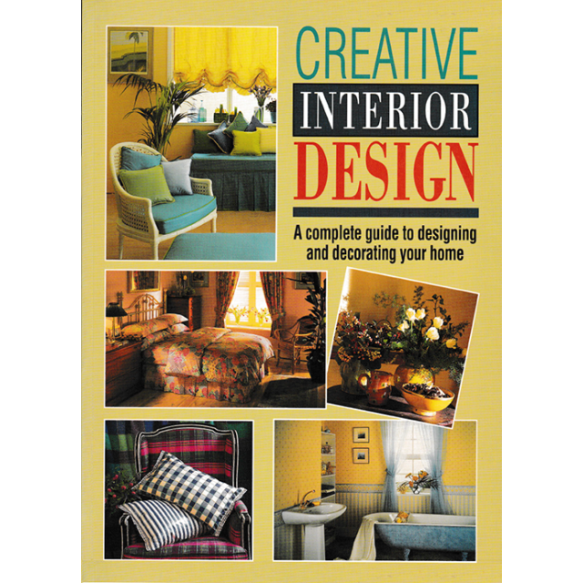 Creative Interior Design: A Complete Guide to Designing and Decorating Your Home by Inc. Sterling Pu