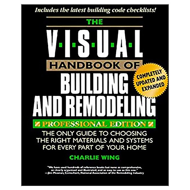 Visual Handbook of Building and Remodeling by Charlie Wing