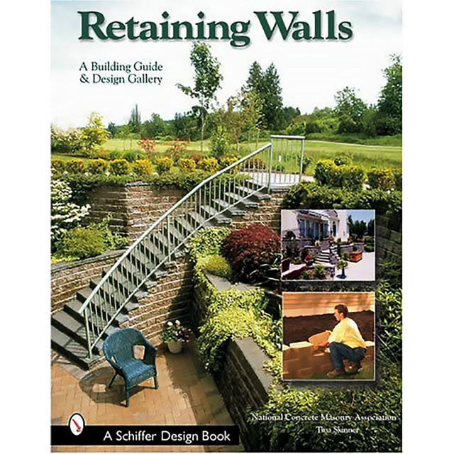 Retaining Walls: A Building Guide and Design Gallery (Schiffer Books) by Tina Skinner