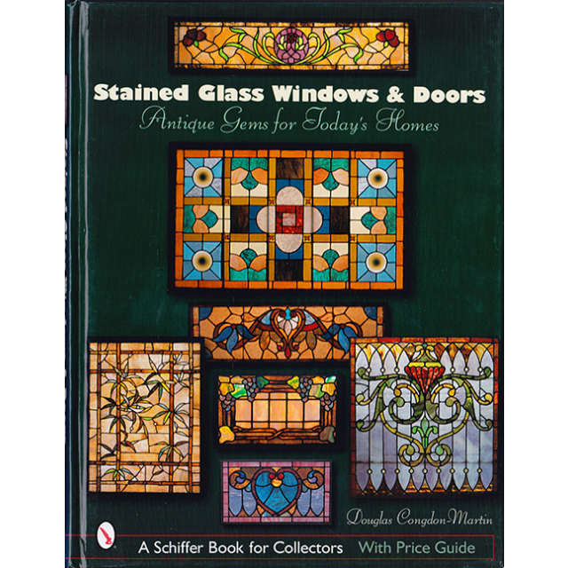 Stained Glass Windows And Doors: Antique Gems for Today&#039;s Homes by Douglas Congdon-Martin