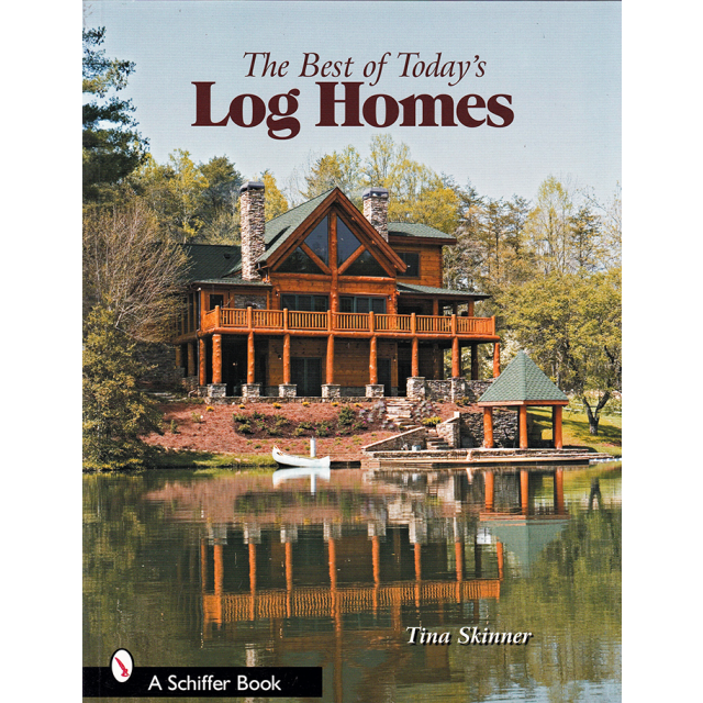 The Best of Today&#039;s Log Homes by Tina Skinner