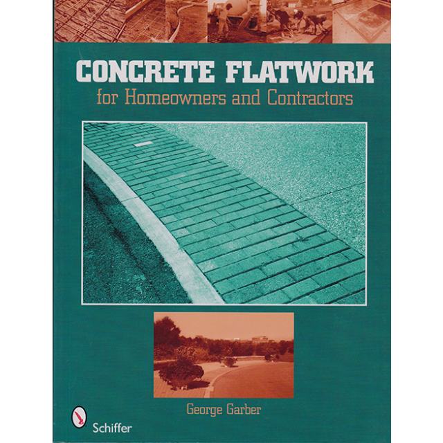 Concrete Flatwork: For Homeowners and Contractors