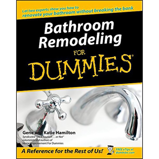 Bathroom Remodeling For Dummies by Gene Hamilton and Katie Hamilton