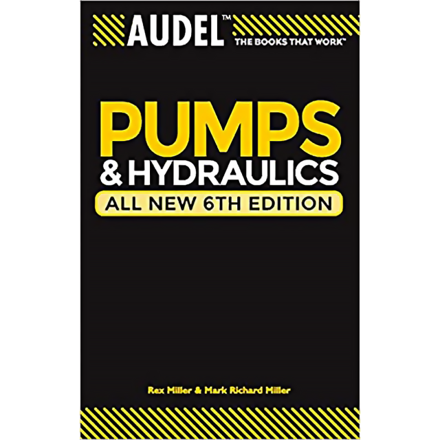 Audel Pumps and Hydraulics, All New 6th Edition