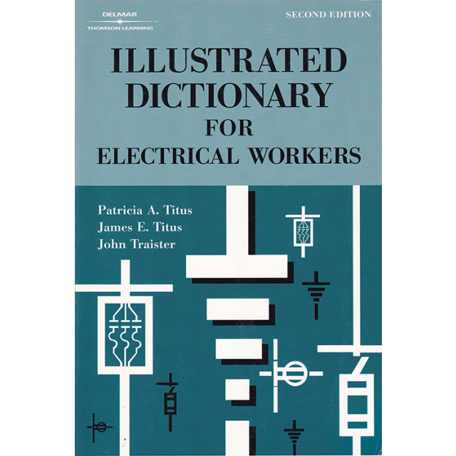 Illustrated Dictionary for Electrical Workers [Paperback] by Patricia A Titus