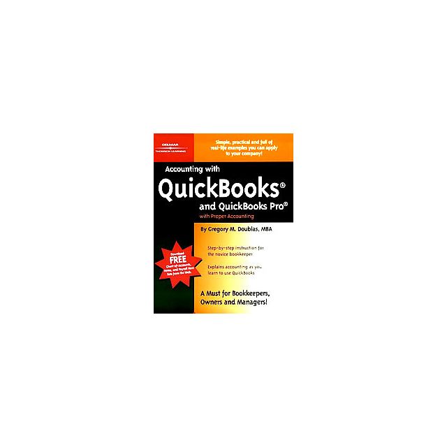 Accounting with QuickBooks and QuickBooks Pro with Proper Accounting by Gregory M. Doublas