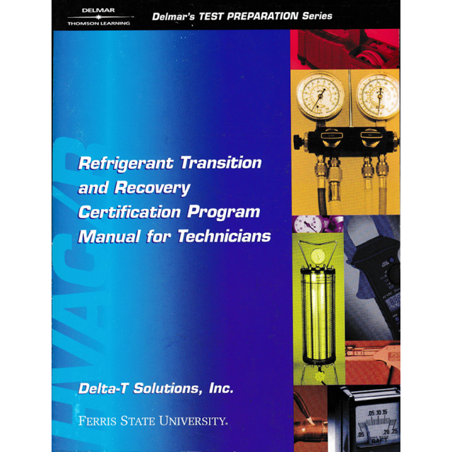 REFRIGERANT TRANSITION & RECOVERY CERTIFICATION PROGRAM MANUAL FOR TECHNICIANS