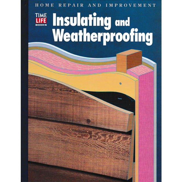 Insulating and Weatherproofing (Home Repair and Improvement (Updated Series)) [Hardcover]