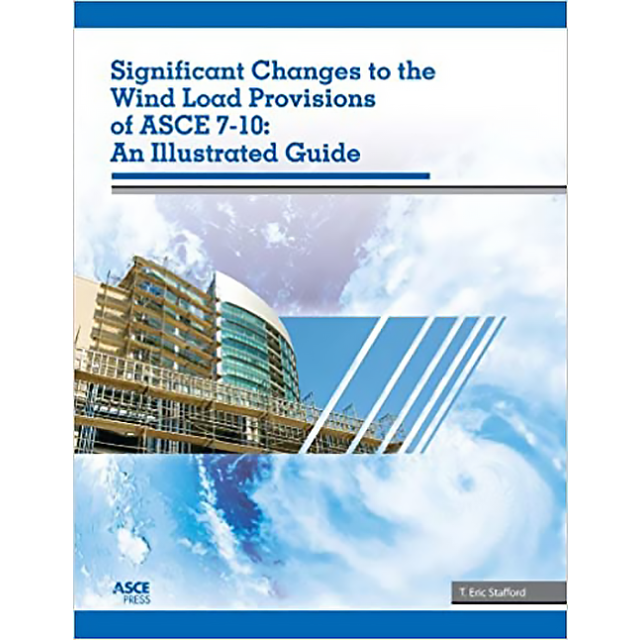 Significant Changes to the Wind Load Provisions of ASCE 7-10: An Illustrated Guide