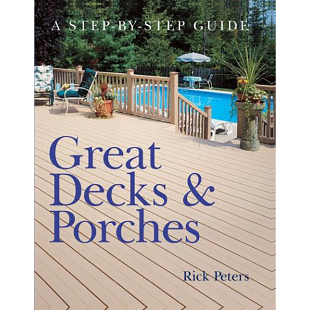 Great Decks &amp; Porches: A step-by-step guide