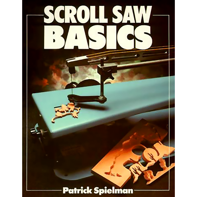 Scroll Saw Basics by Patrick Spielman
