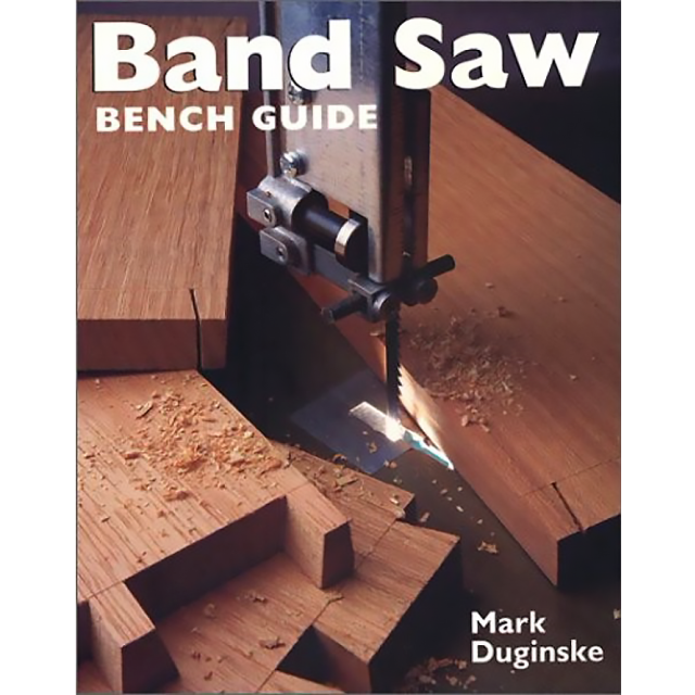 Band Saw Bench Guide by Mark Duginske
