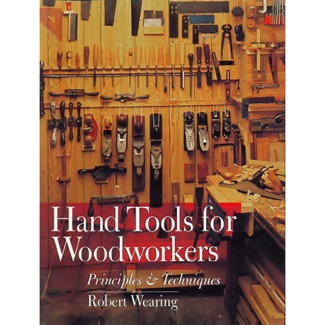 Hand Tools for Woodworkers: Principles and Techniques