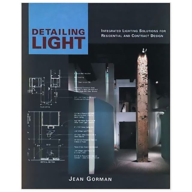 Detailing Light: Integrated Lighting Solutions for Residential and Contract Design.
