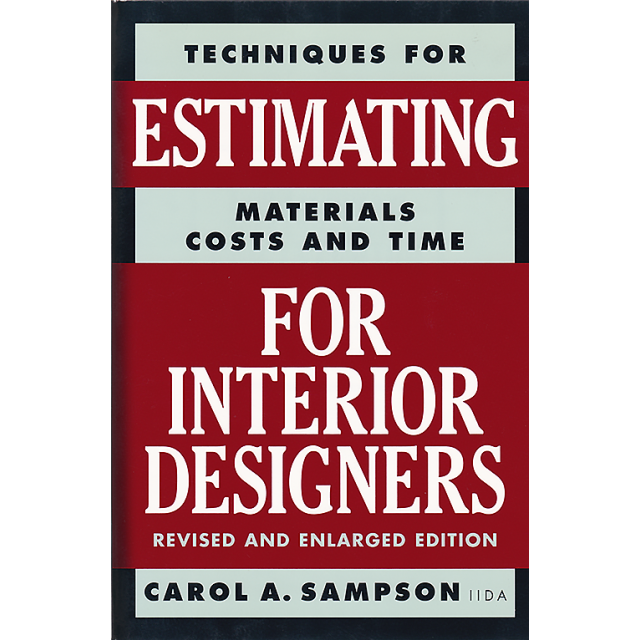 Estimating for Interior Designers by Carol A. Sampson