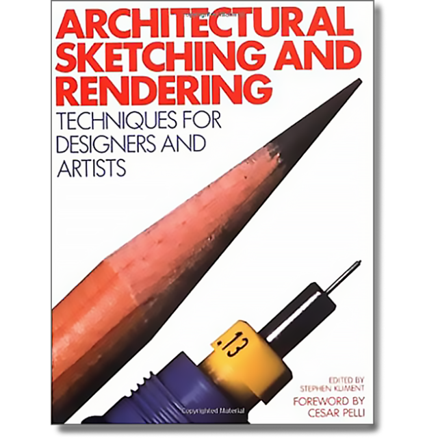 Architectural Sketching and Rendering: Techniques for Designers and Artists by Stephen A. Kliment