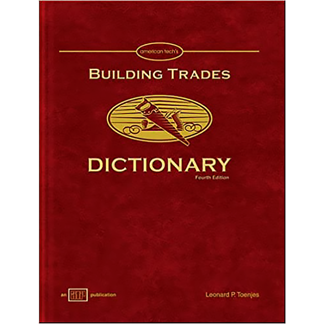 American Tech&#039;s Building Trades Dictionary 4th ed.