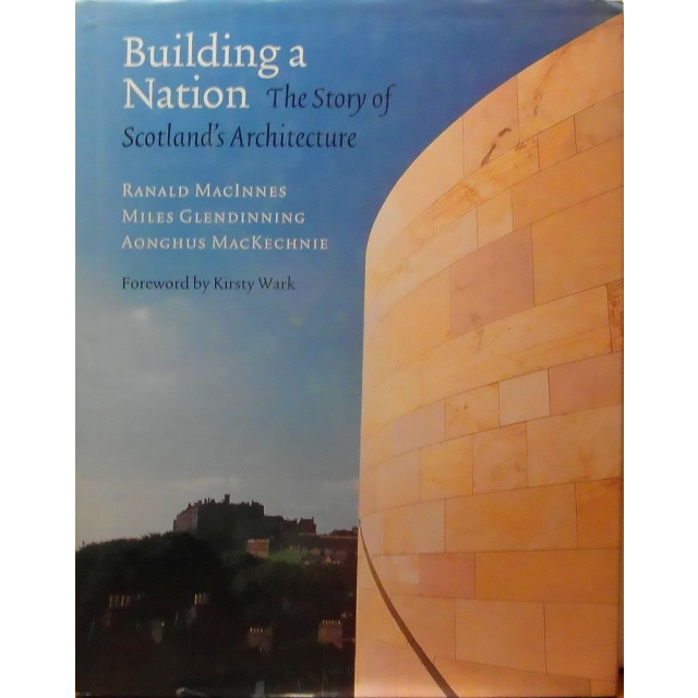 Building a Nation: The Story of Scotland's Architecture by Ranald MacInnes