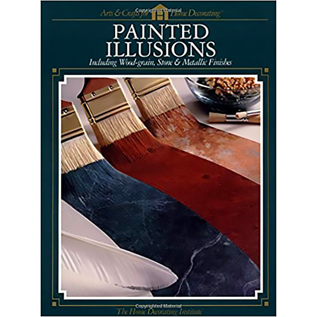 Painted Illusions: Including Wood-Grain, Stone &amp; Metallic Finishes (Arts &amp; Crafts for Home D