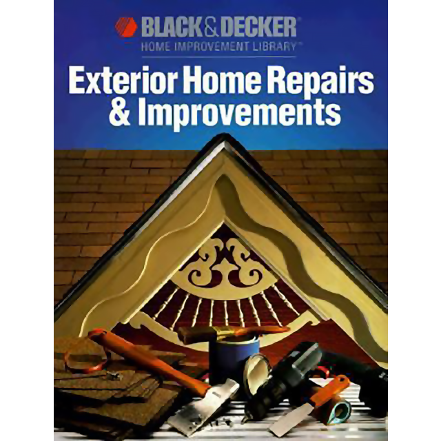 Exterior Home Repairs & Improvements (Black & Decker Home Improvement Library)