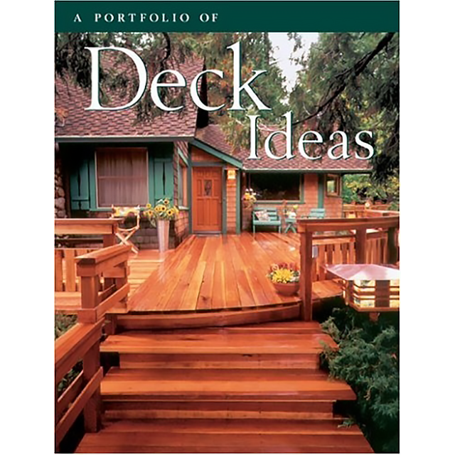 A Portfolio of Deck Ideas: Your Practical Guide to Great Deck Design