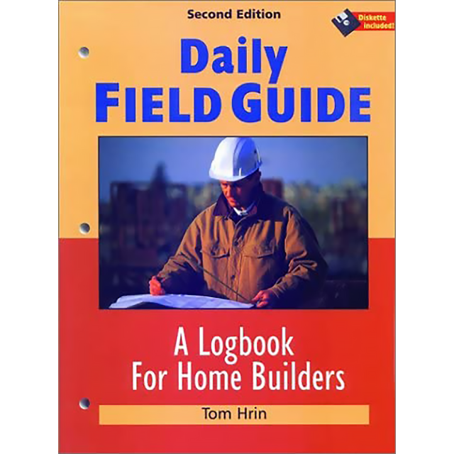 Daily field guide: A logbook for home builders by Tom Hrin