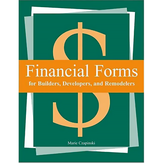 Financial Forms for Builders, Developers, and Remodelers
