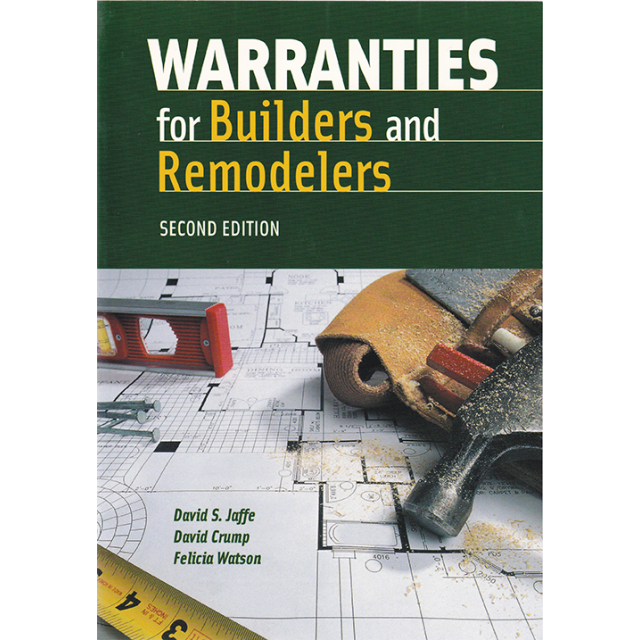 Warranties for Builders and Remodelers, Second Edition by David S. Jaffe, David Crump and Felicia Wa