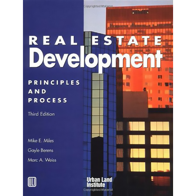Real Estate Development: Principles and Process 3rd Edition by Mike E. Miles