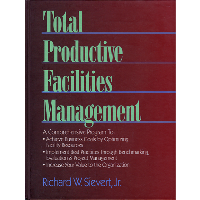 Total Productive Facilities Management (RSMeans) by Richard W. Sievert