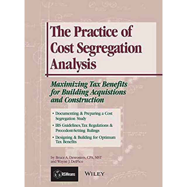 The Practice of Cost Segregation Analysis: Maximizing Tax Bennefits for Building Acquisitions and Co