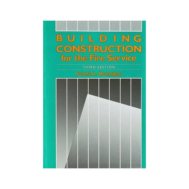 Building Construction for the Fire Service by Francis L. Brannigan