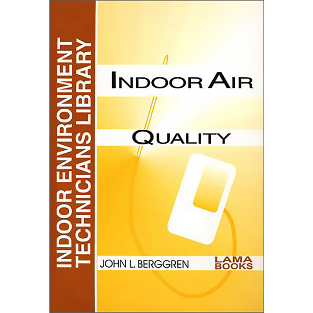 Indoor Air Quality (Indoor Environment Technicians Library) by J. L. Berggren