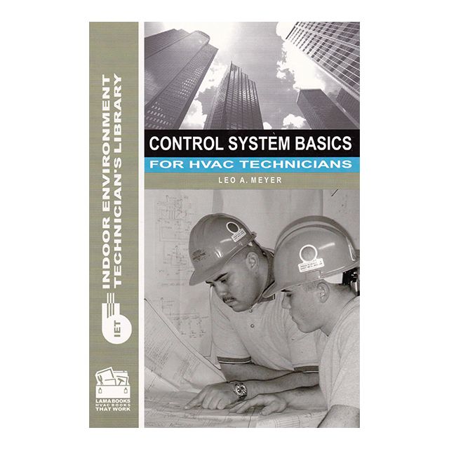 Control System Basics for HVAC Technicians (Indoor Environment Technician&#039;s Library) by Leo A. Meyer