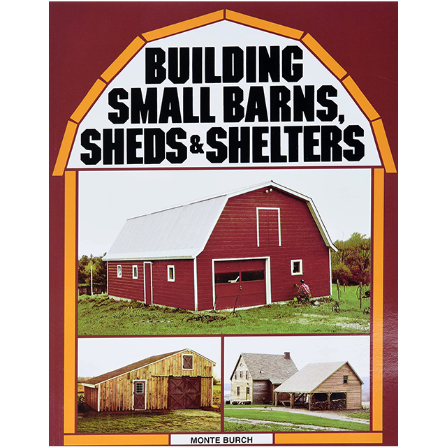 Building Small Barns, Sheds & Shelters