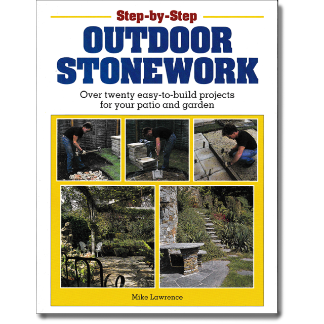 Step-By-Step Outdoor Stonework: Over Twenty Easy-To-Build Projects for Your Patio and Garden