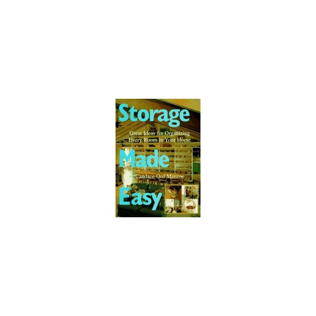 Storage Made Easy by Candace Ord Manroe