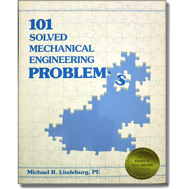 101 Solved Mechanical Engineering Problems by Michael R. Lindeburg PE