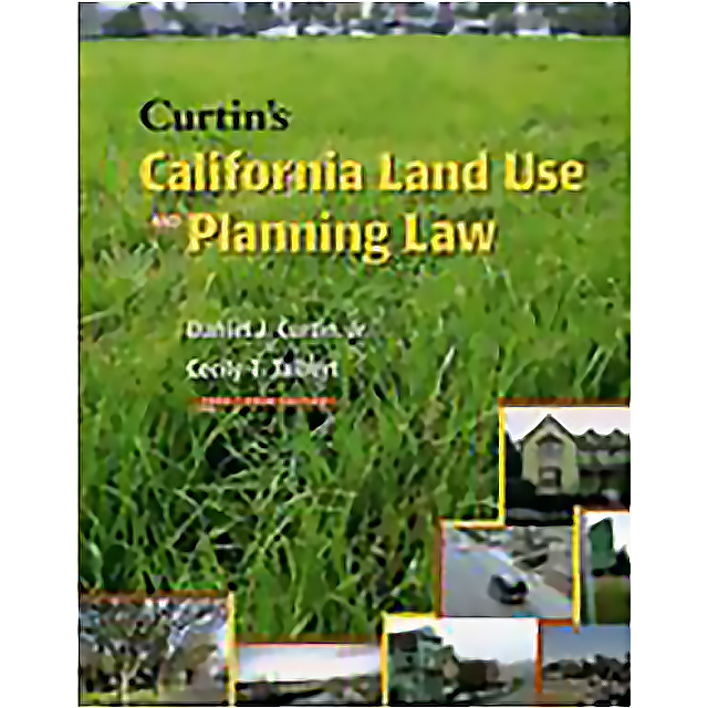 Curtin&#039;s California Land Use And Planning Law