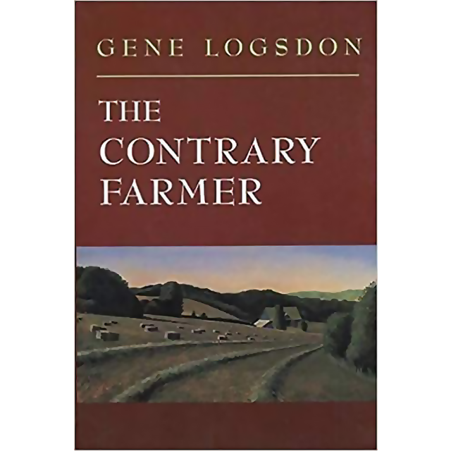 The Contrary Farmer (Real Goods Independent Living Book) by Gene Logsdon