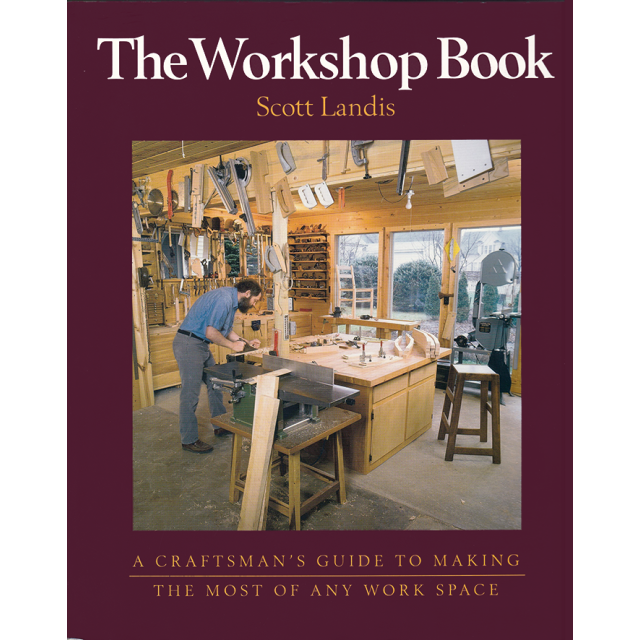 The Workshop Book (Craftsman&#039;s Guide to) by Scott Landis