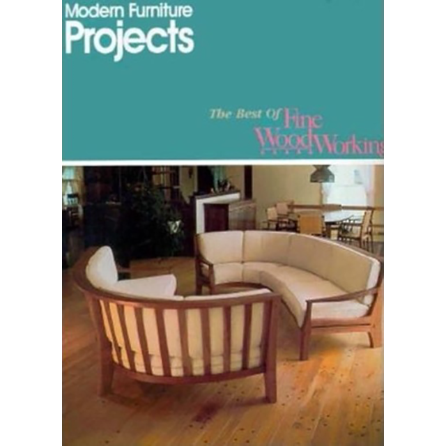Modern Furniture Projects (Best of Fine Woodworking) by Fine Woodworking and John Kelsey