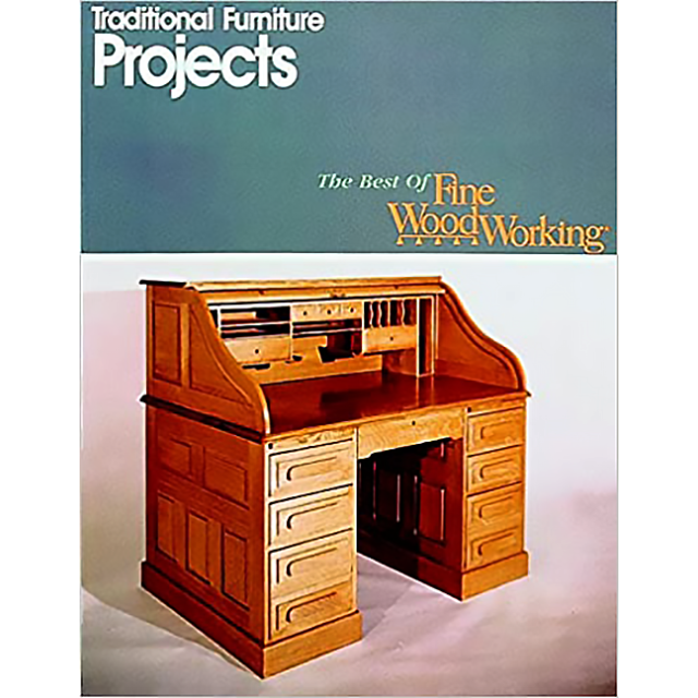 The Best of Fine Woodworking : Traditional Furniture Projects (Best of Fine Woodworking)